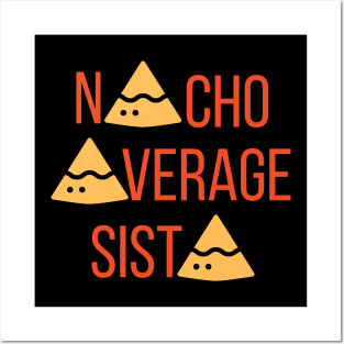 Nacho Average Sista Posters and Art